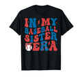 My Baseball Sister Era Groovy Baseball T-Shirt - Novelty Apparel Unisex - T-Shirt, Sweatshirt, Hoodie