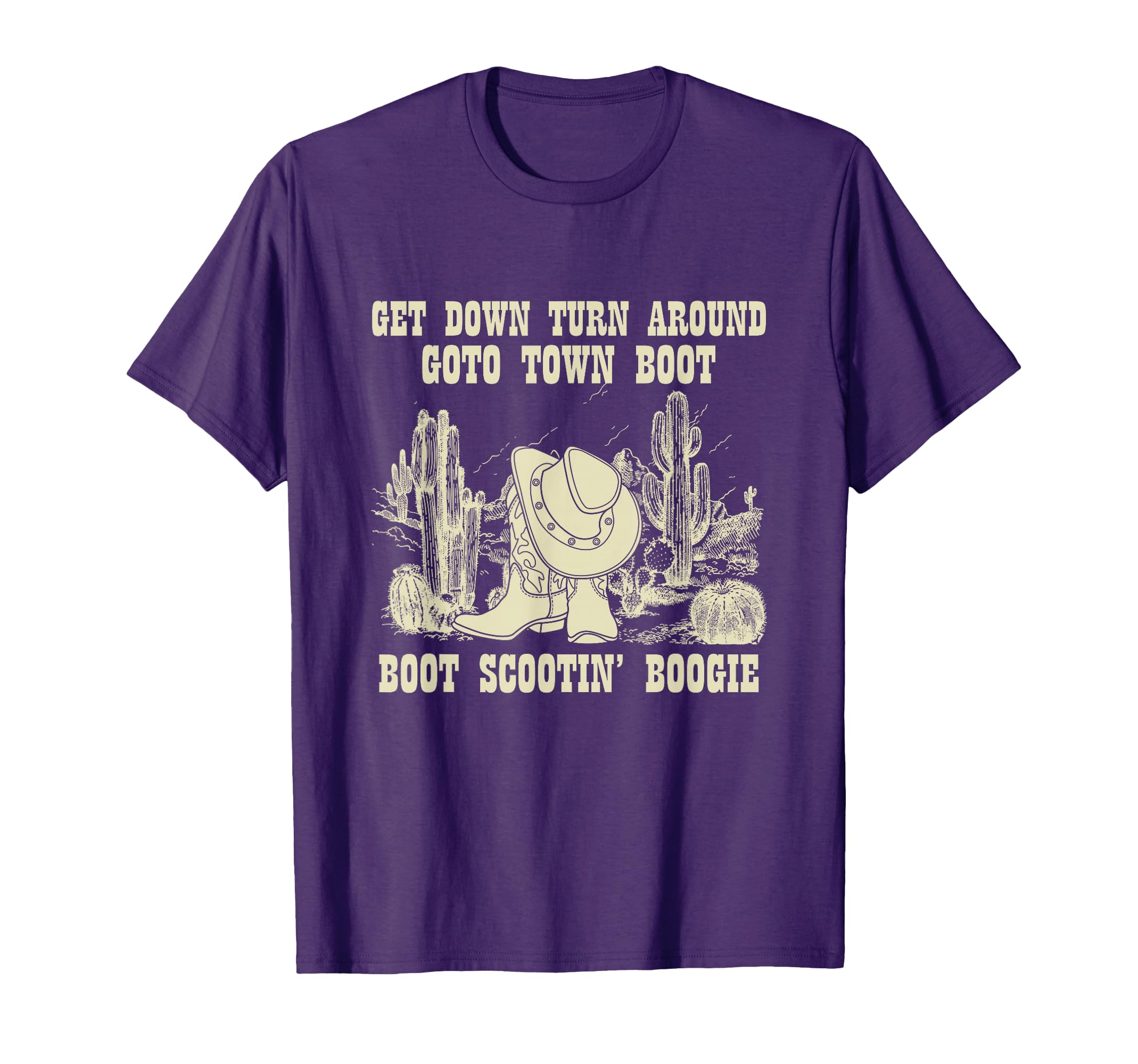 Get Down Turn Around Go To Town Boot T-Shirt - Minimalist Print for Adults - T-Shirt, Sweatshirt, Hoodie