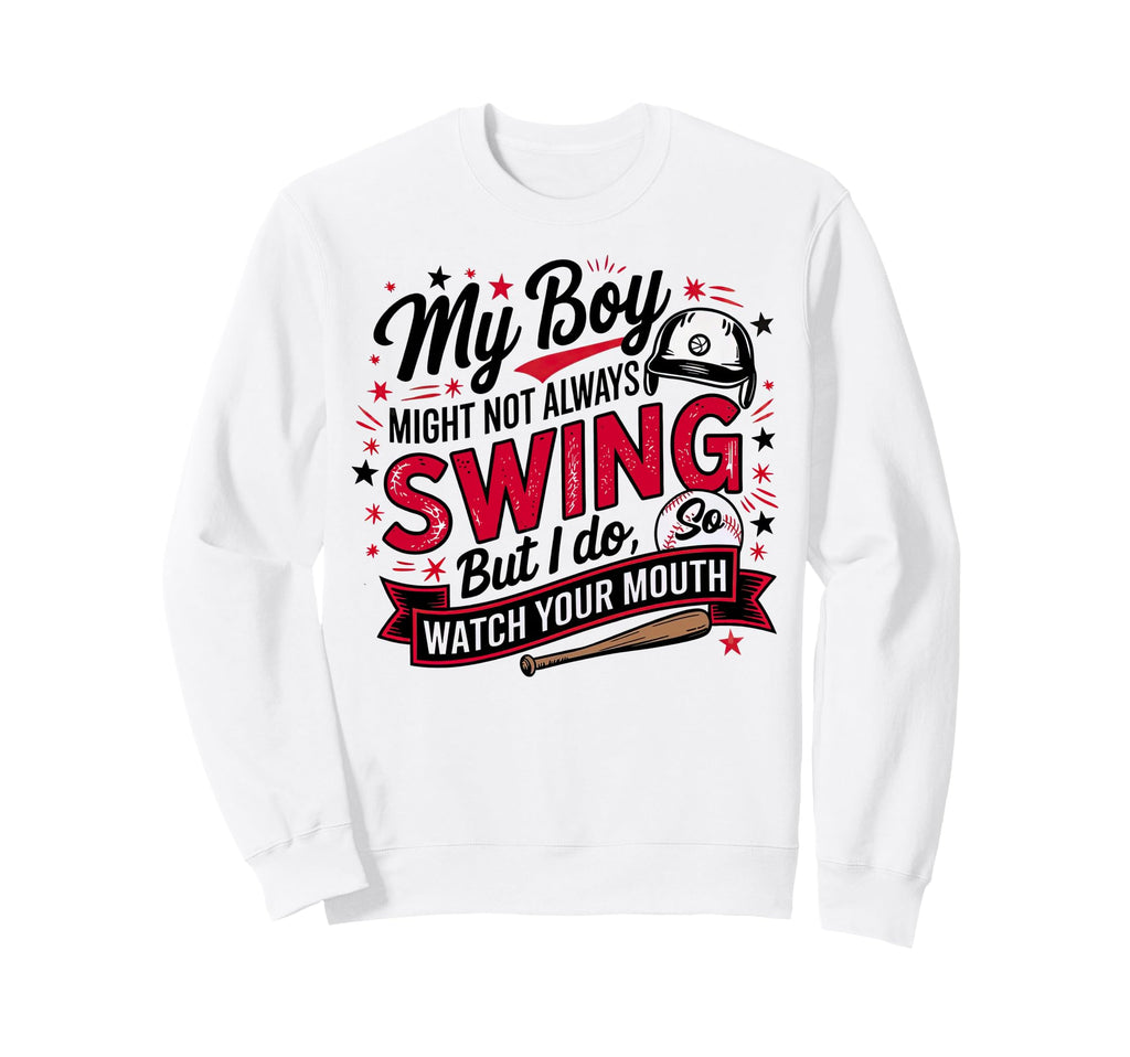 My Might Not Always Swing But I Do Sweatshirt - Novelty Apparel Unisex - T-Shirt, Sweatshirt, Hoodie