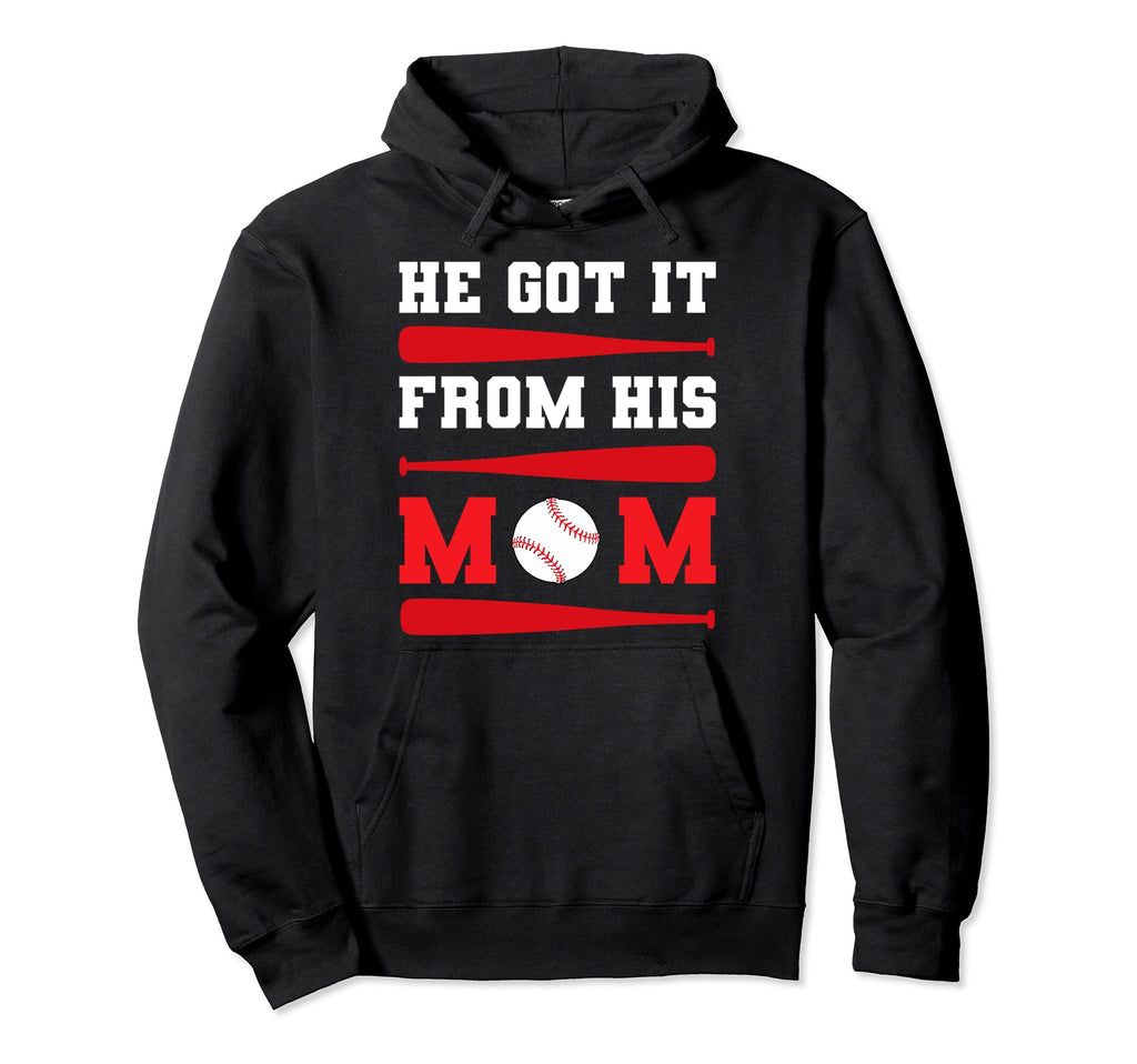 He Got It From His Mom Baseball Hoodie - Aesthetic Graphic for Adults - T-Shirt, Sweatshirt, Hoodie