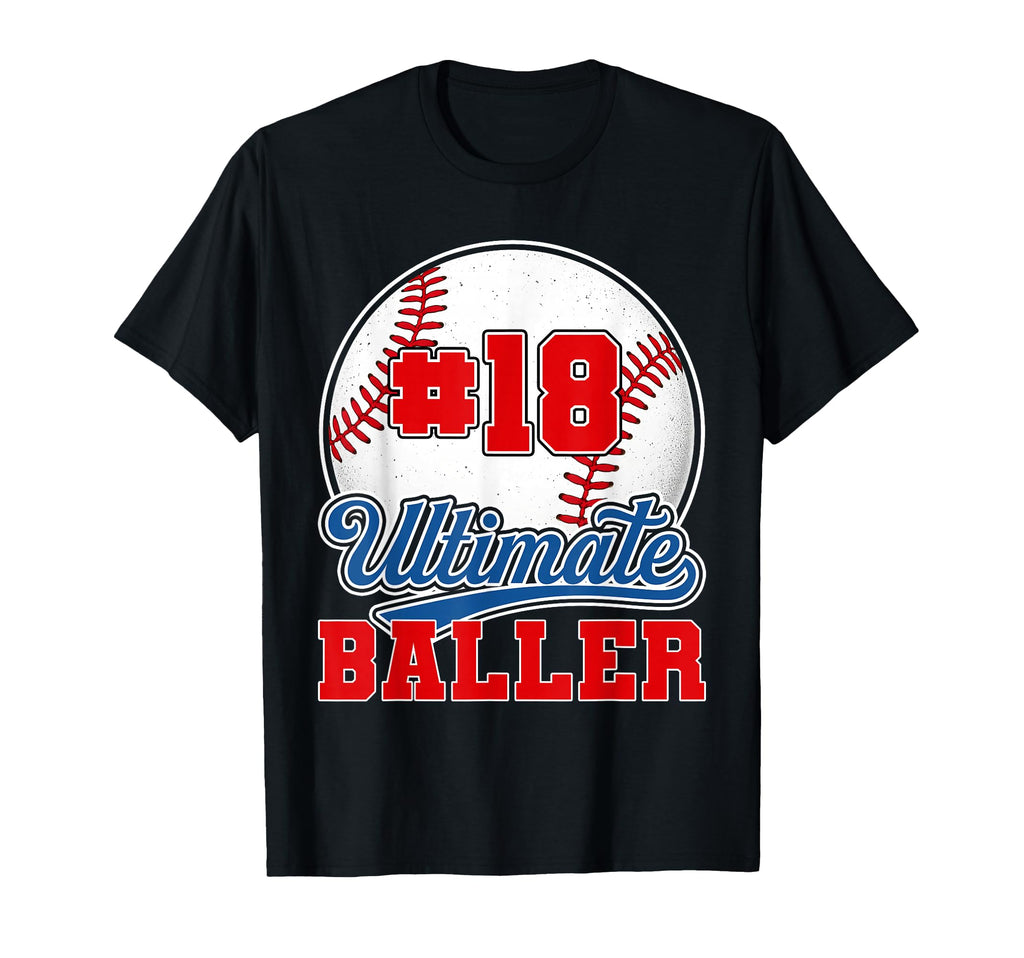 Baseball Baller Player Number 18 T-Shirt - Fun Novelty Design Men Women - T-Shirt, Sweatshirt, Hoodie