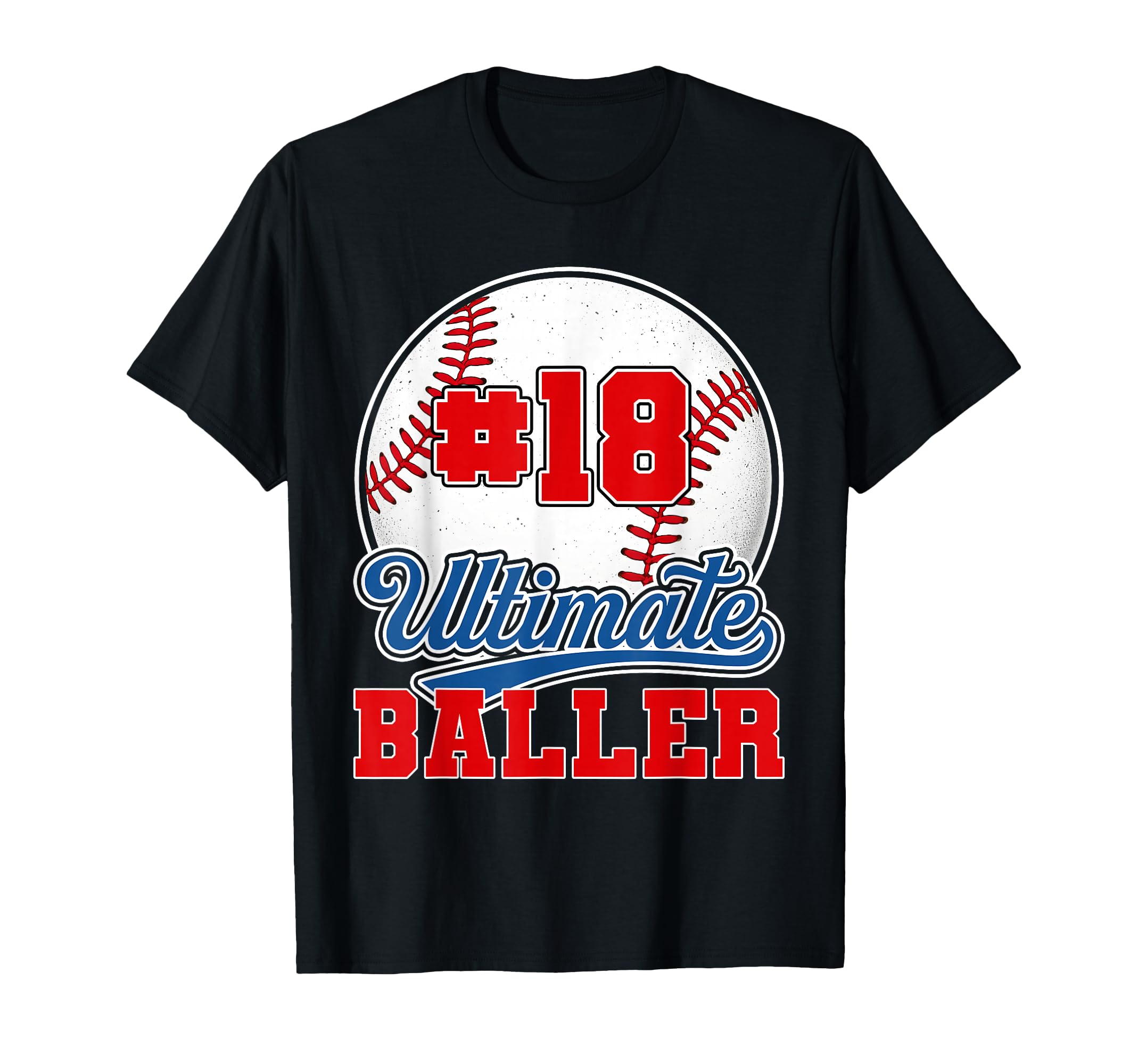 Baseball Baller Player Number 18 T-Shirt - Fun Novelty Design Men Women - T-Shirt, Sweatshirt, Hoodie