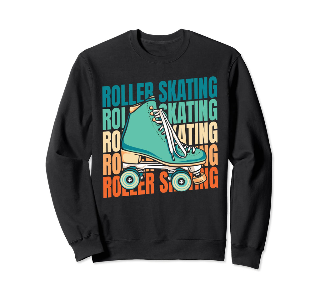 Skates Skater Roller Skating Sweatshirt - Streetwear Style Men Women - T-Shirt, Sweatshirt, Hoodie