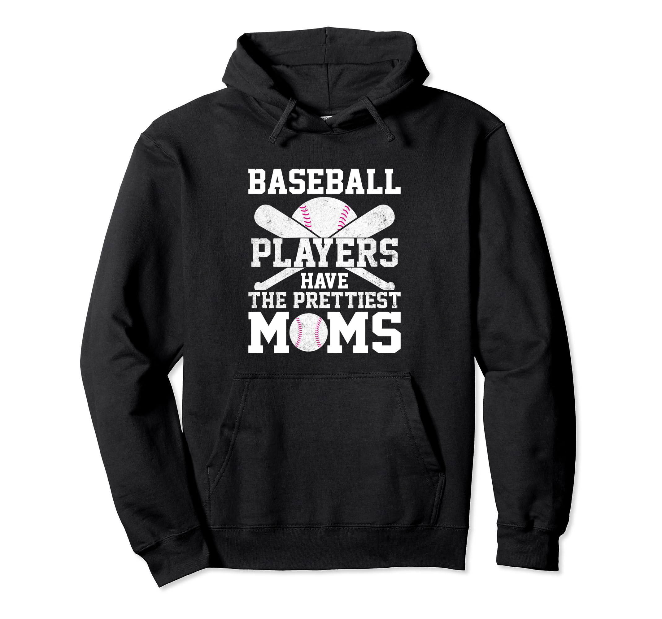 Baseball Players Have Prettiest Moms Funny Hoodie - Unique Graphic Unisex - T-Shirt, Sweatshirt, Hoodie