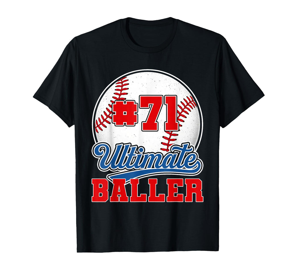 Baseball Baller Player Number 71 Mom Dad T-Shirt - Trendy Graphic Unisex - T-Shirt, Sweatshirt, Hoodie