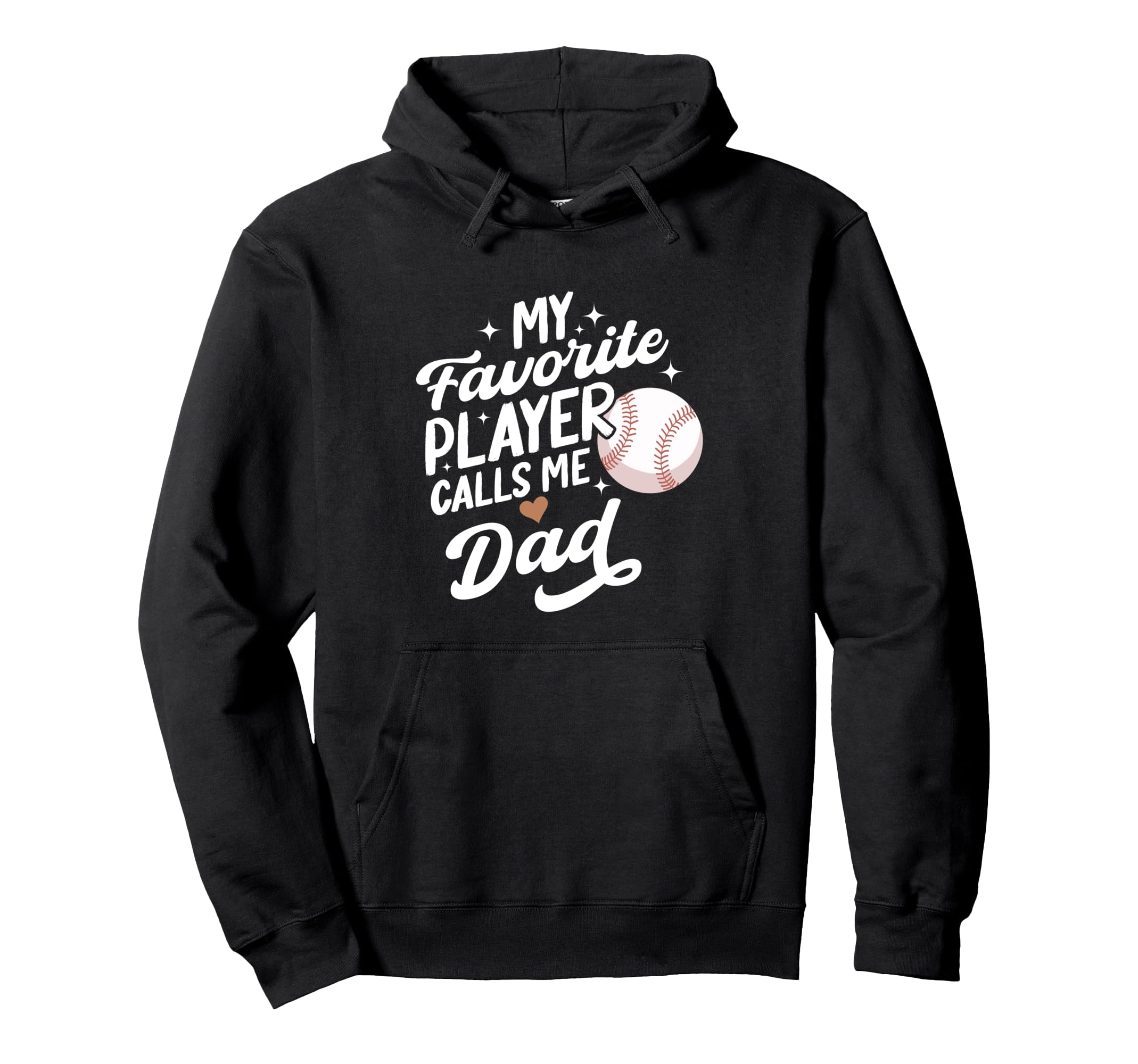 Baseball My Favorite Player Calls Me Dad Hoodie - Graphic Print for Adults - T-Shirt, Sweatshirt, Hoodie