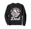 My Favorite Baseball Players Calls Sweatshirt - Unique Graphic Men Women - T-Shirt, Sweatshirt, Hoodie