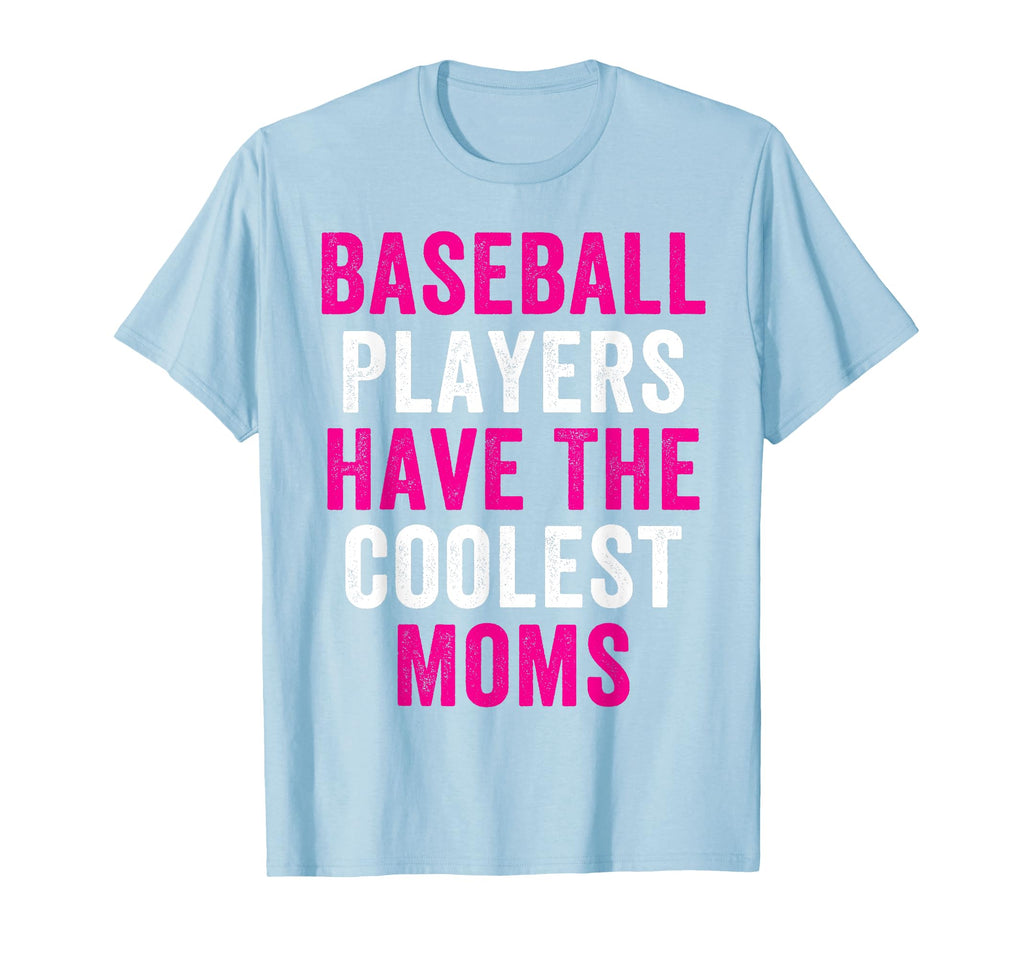 Baseball Players Have Coolest Moms T-Shirt - Minimalist Print for Adults - T-Shirt, Sweatshirt, Hoodie