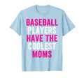 Baseball Players Have Coolest Moms T-Shirt - Minimalist Print for Adults - T-Shirt, Sweatshirt, Hoodie