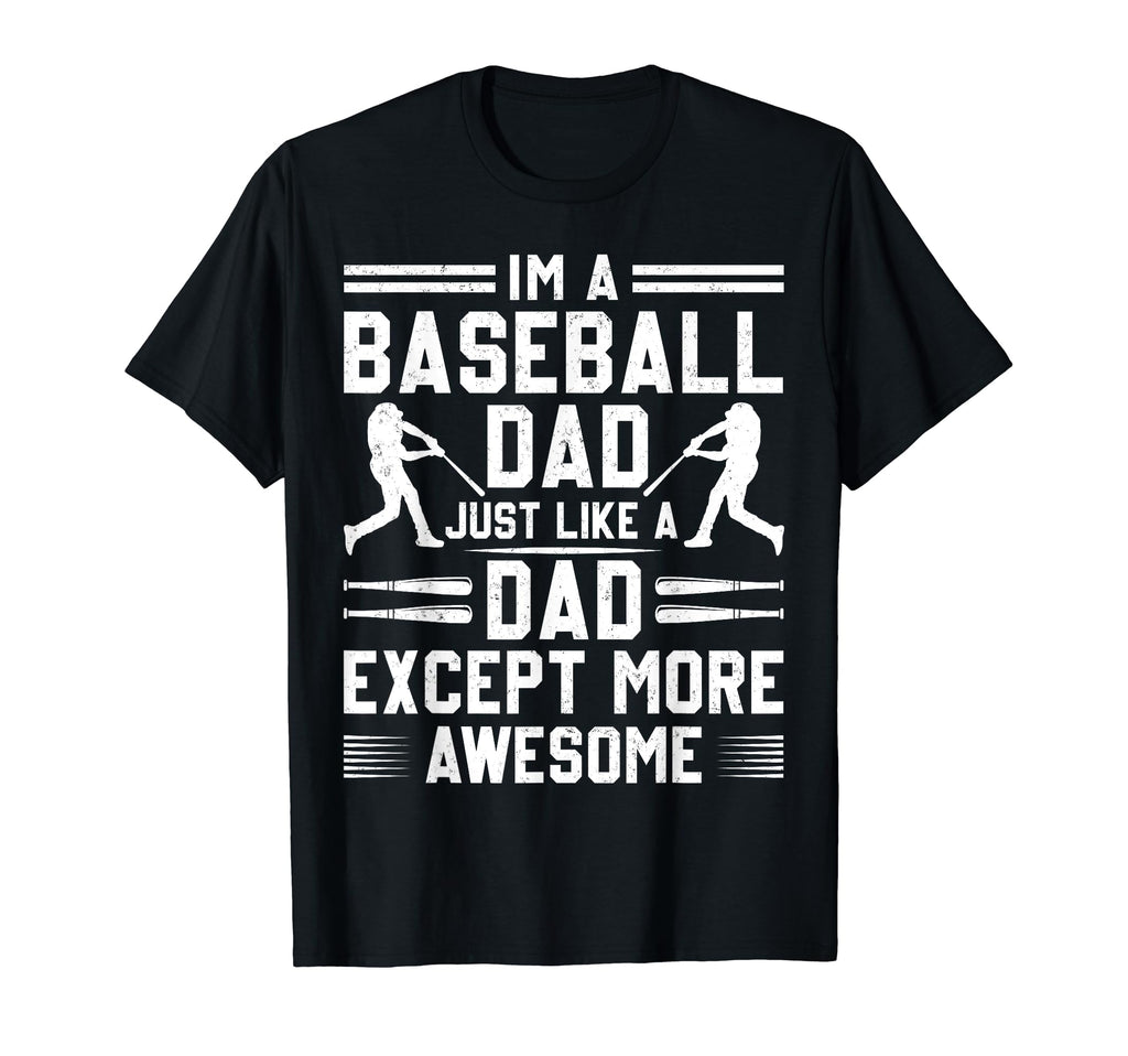 Im Baseball Dad Just Like Normal Dad T-Shirt - Trendy Graphic for Adults - T-Shirt, Sweatshirt, Hoodie