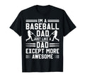Im Baseball Dad Just Like Normal Dad T-Shirt - Trendy Graphic for Adults - T-Shirt, Sweatshirt, Hoodie