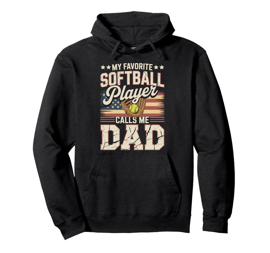 Funny Softball Dad Favorite Player Calls Hoodie - Aesthetic Graphic Unisex - T-Shirt, Sweatshirt, Hoodie