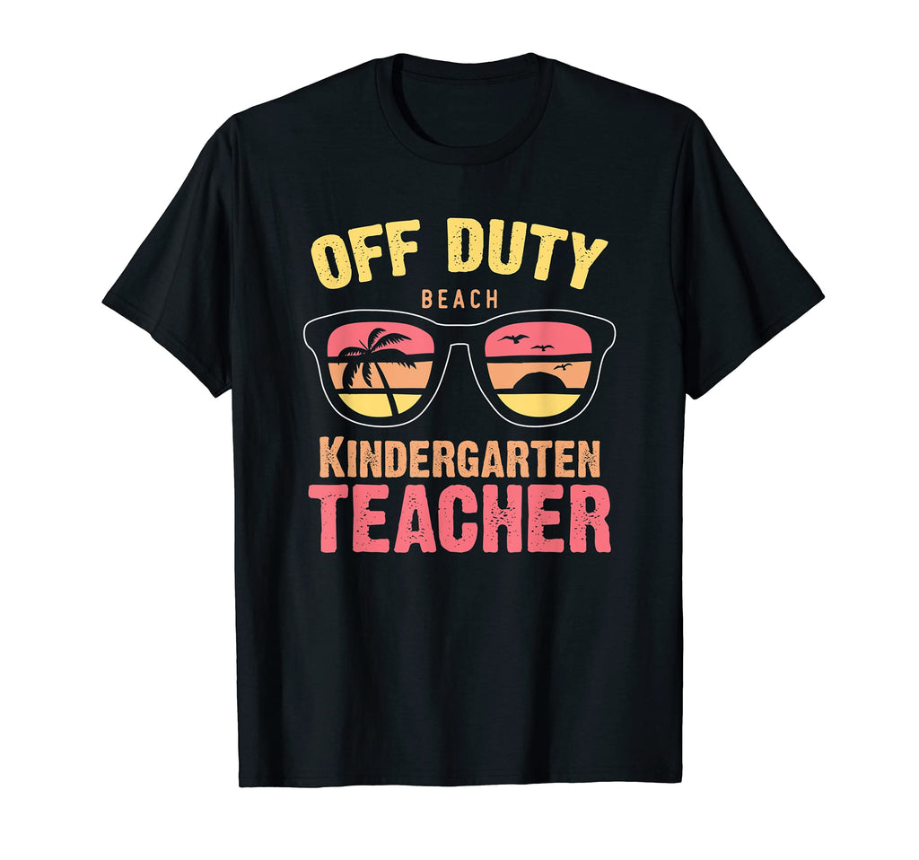 Kindergarten Teacher Off Duty Beach T-Shirt - Trendy Graphic Men Women - T-Shirt, Sweatshirt, Hoodie