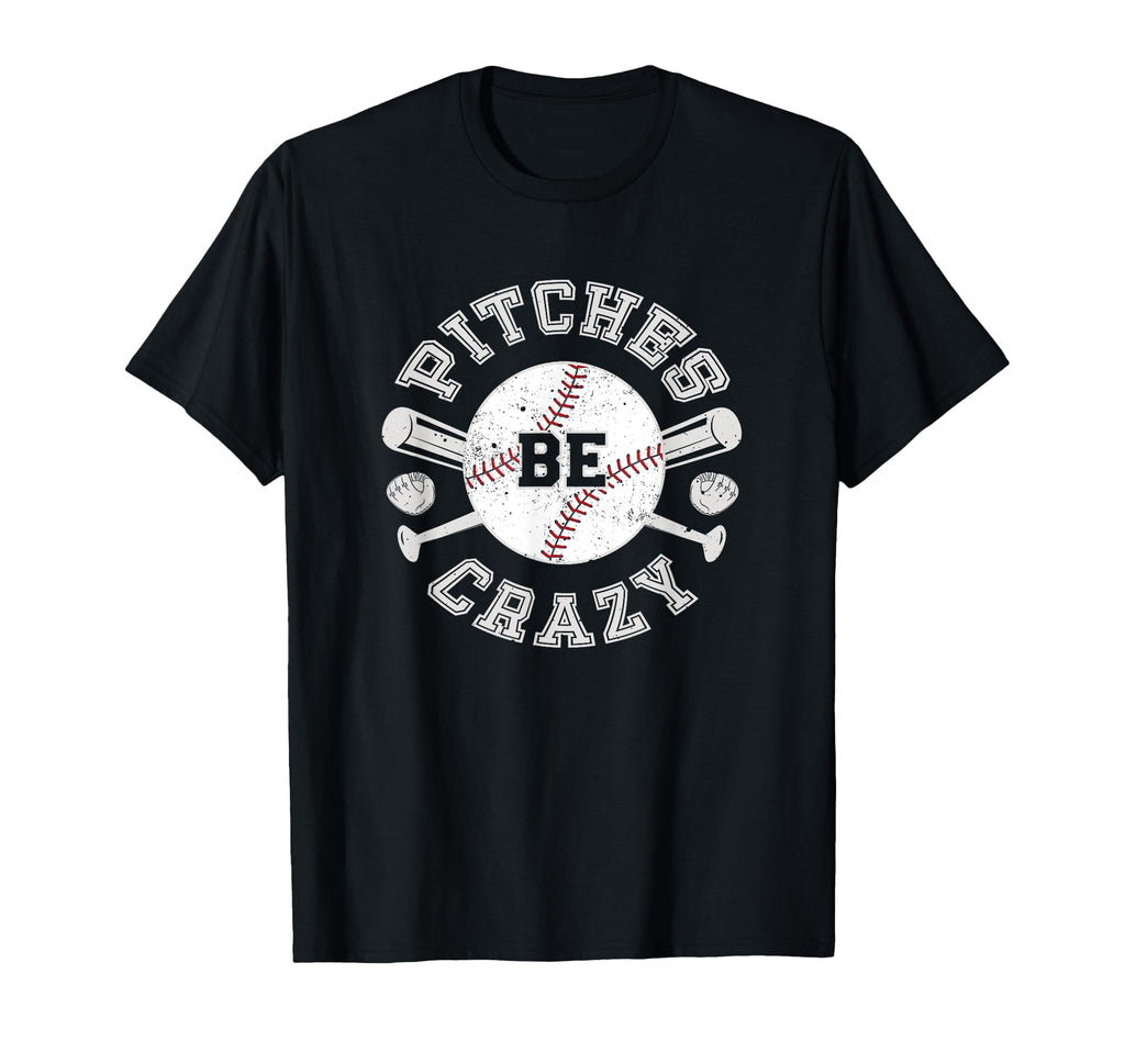 Baseball Pitches Be Crazy T-Shirt - Aesthetic Graphic Unisex - T-Shirt, Sweatshirt, Hoodie