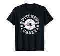 Baseball Pitches Be Crazy T-Shirt - Aesthetic Graphic Unisex - T-Shirt, Sweatshirt, Hoodie