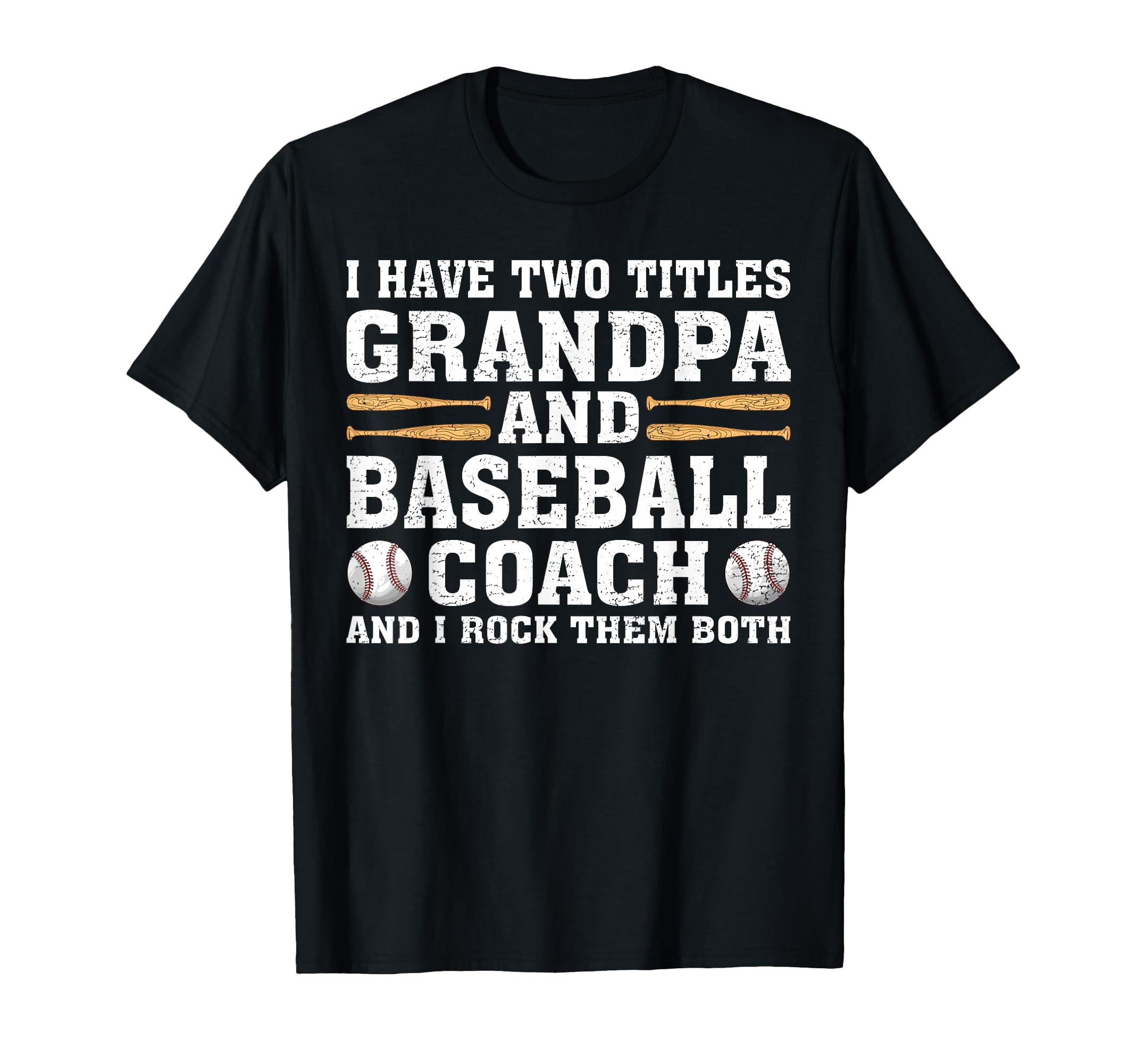 I Have Two Titles Grandpa And Baseball T-Shirt - Novelty Apparel Men Women - T-Shirt, Sweatshirt, Hoodie