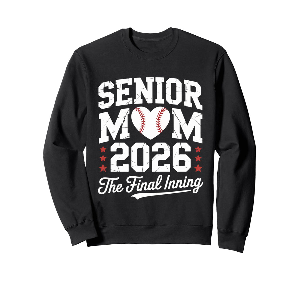 Senior Mom 2026 Final Inning Baseball Sweatshirt - Novelty Apparel Unisex - T-Shirt, Sweatshirt, Hoodie