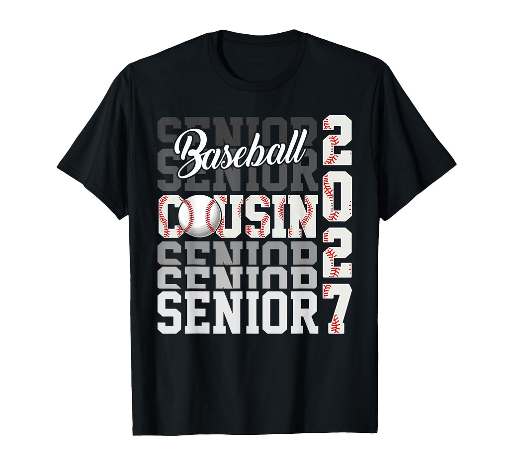 Senior 2027 Baseball Cousin Proud T-Shirt - Casual Everyday Wear Men Women - T-Shirt, Sweatshirt, Hoodie