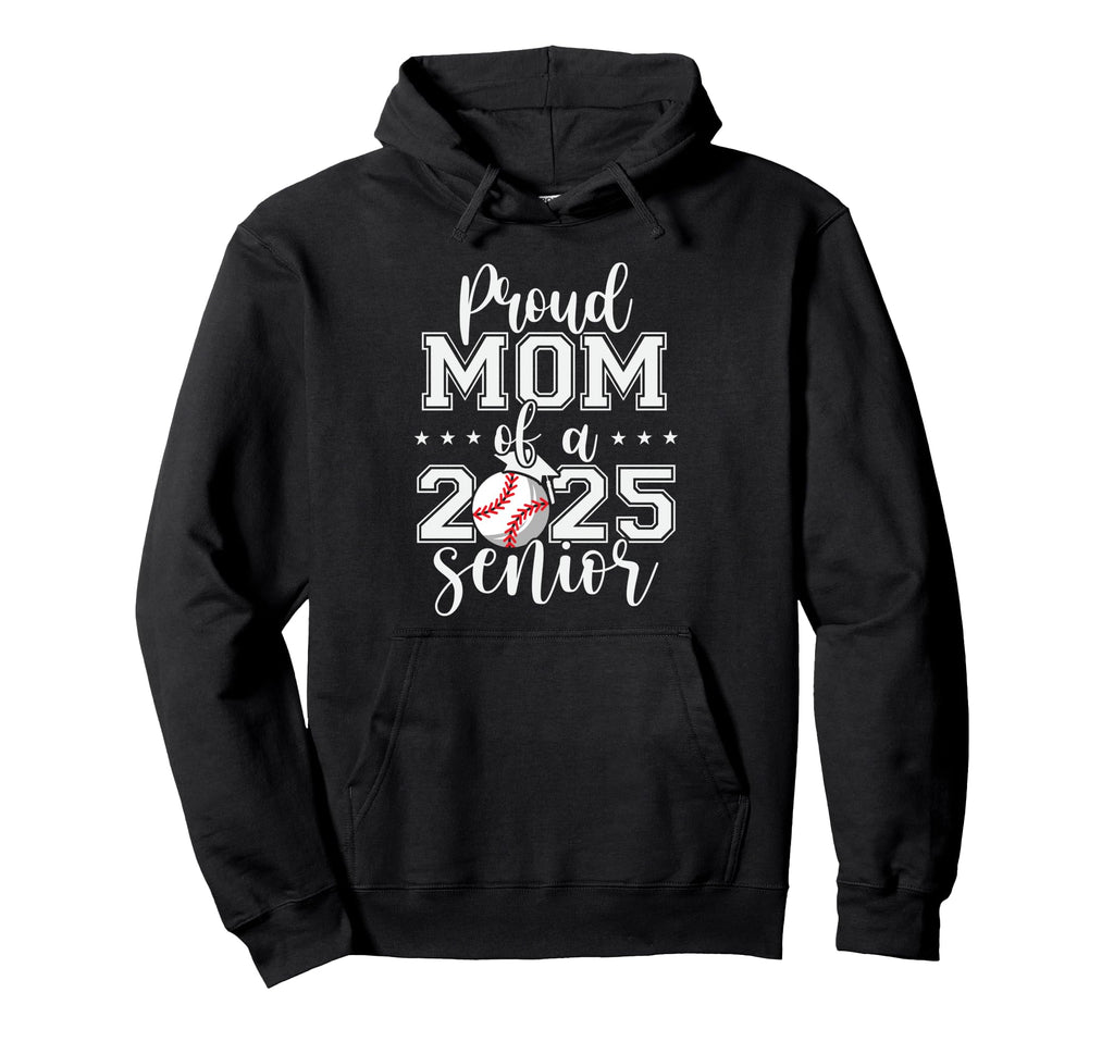 Proud Mom 2025 Senior Baseball Hoodie - Casual Everyday Wear for Adults - T-Shirt, Sweatshirt, Hoodie