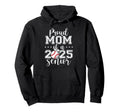 Proud Mom 2025 Senior Baseball Hoodie - Casual Everyday Wear for Adults - T-Shirt, Sweatshirt, Hoodie