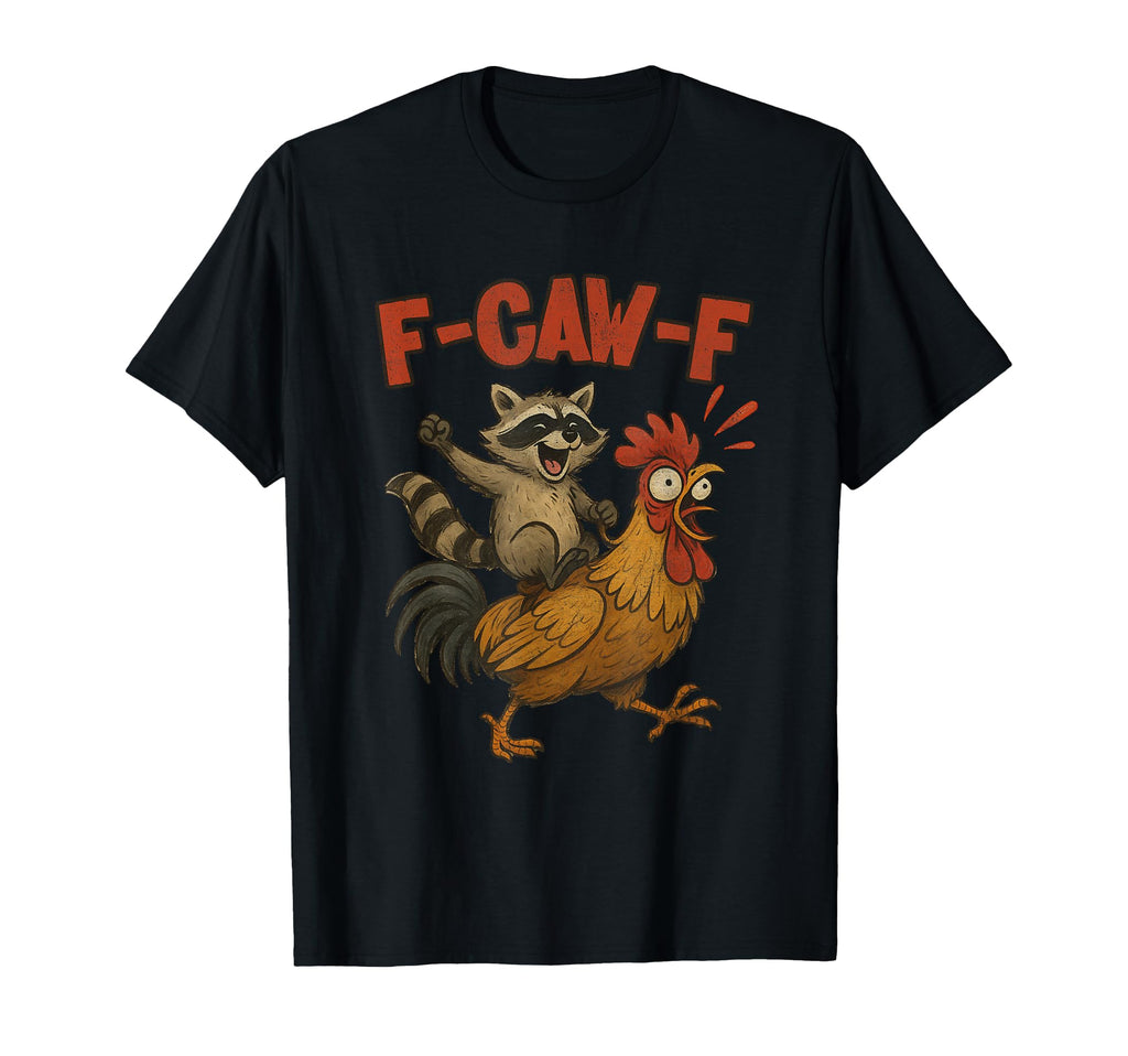 F Caw F Raccoon Riding Rooster T-Shirt - Minimalist Print for Adults - T-Shirt, Sweatshirt, Hoodie