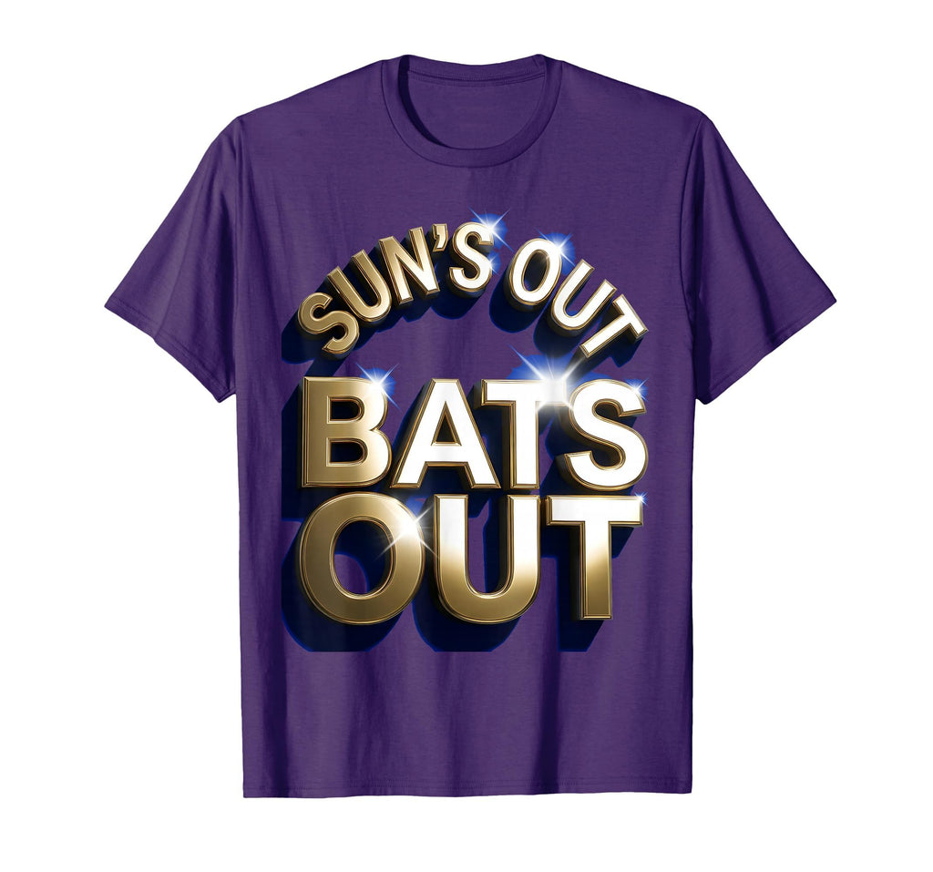 Suns Out Bats Out Baseball Mom T-Shirt - Fun Novelty Design Men Women - T-Shirt, Sweatshirt, Hoodie