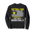 Softball Dad Funny Baseball Sweatshirt - Aesthetic Graphic Men Women - T-Shirt, Sweatshirt, Hoodie