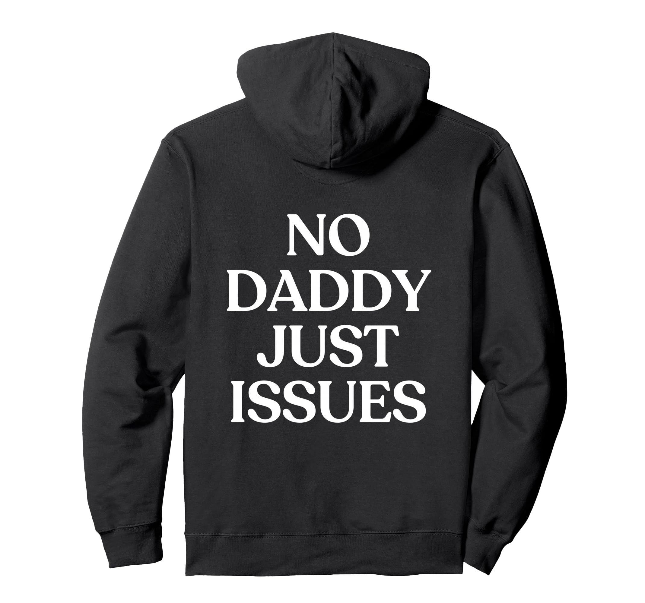 No Daddy Just Issues Y2K Aesthetic Trendy Hoodie - Streetwear Style Unisex - T-Shirt, Sweatshirt, Hoodie