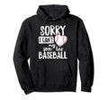 Sorry I Cant My Son Has Baseball Mom Dad Hoodie - Unique Graphic Unisex - T-Shirt, Sweatshirt, Hoodie