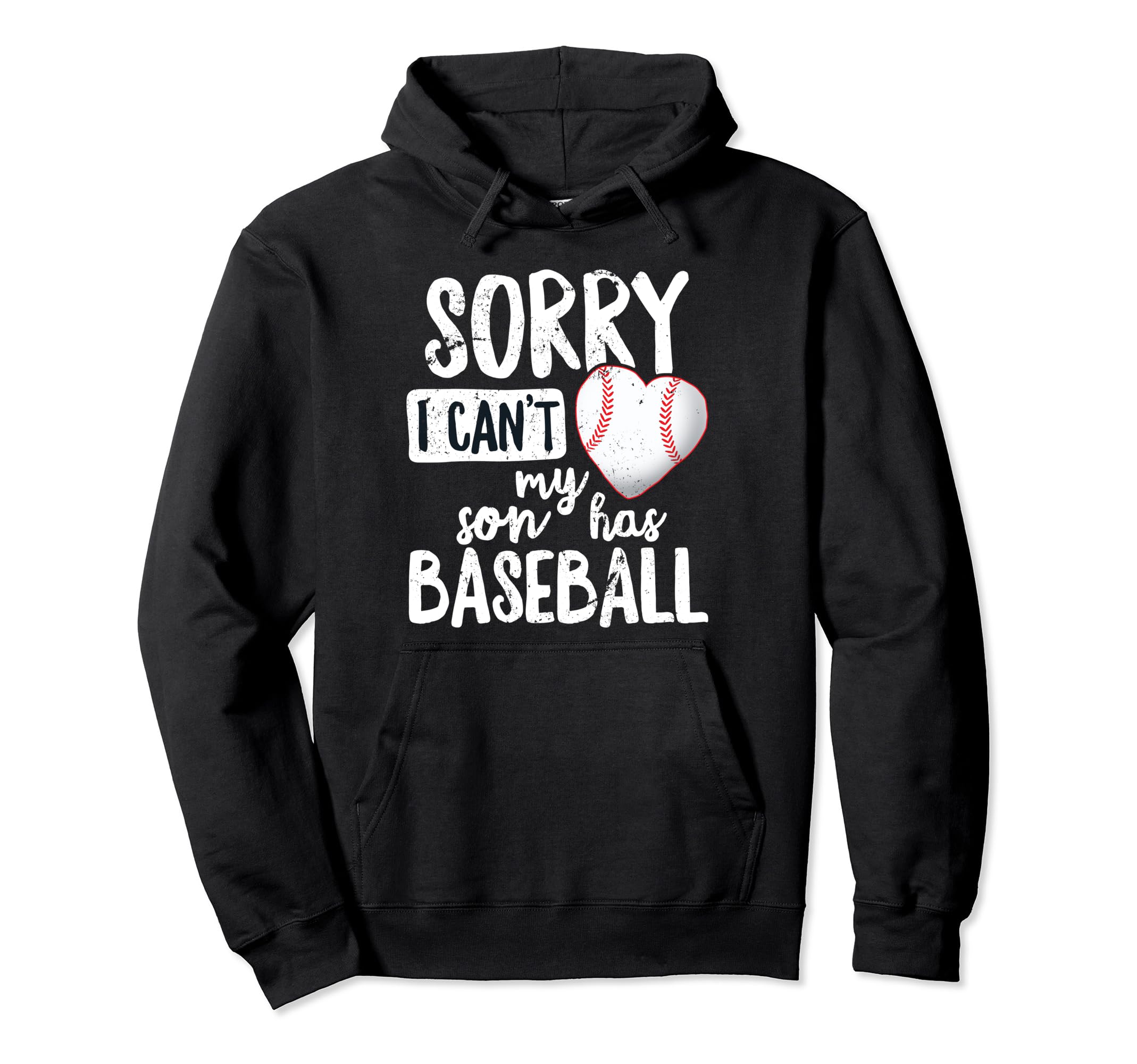 Sorry I Cant My Son Has Baseball Mom Dad Hoodie - Unique Graphic Unisex - T-Shirt, Sweatshirt, Hoodie