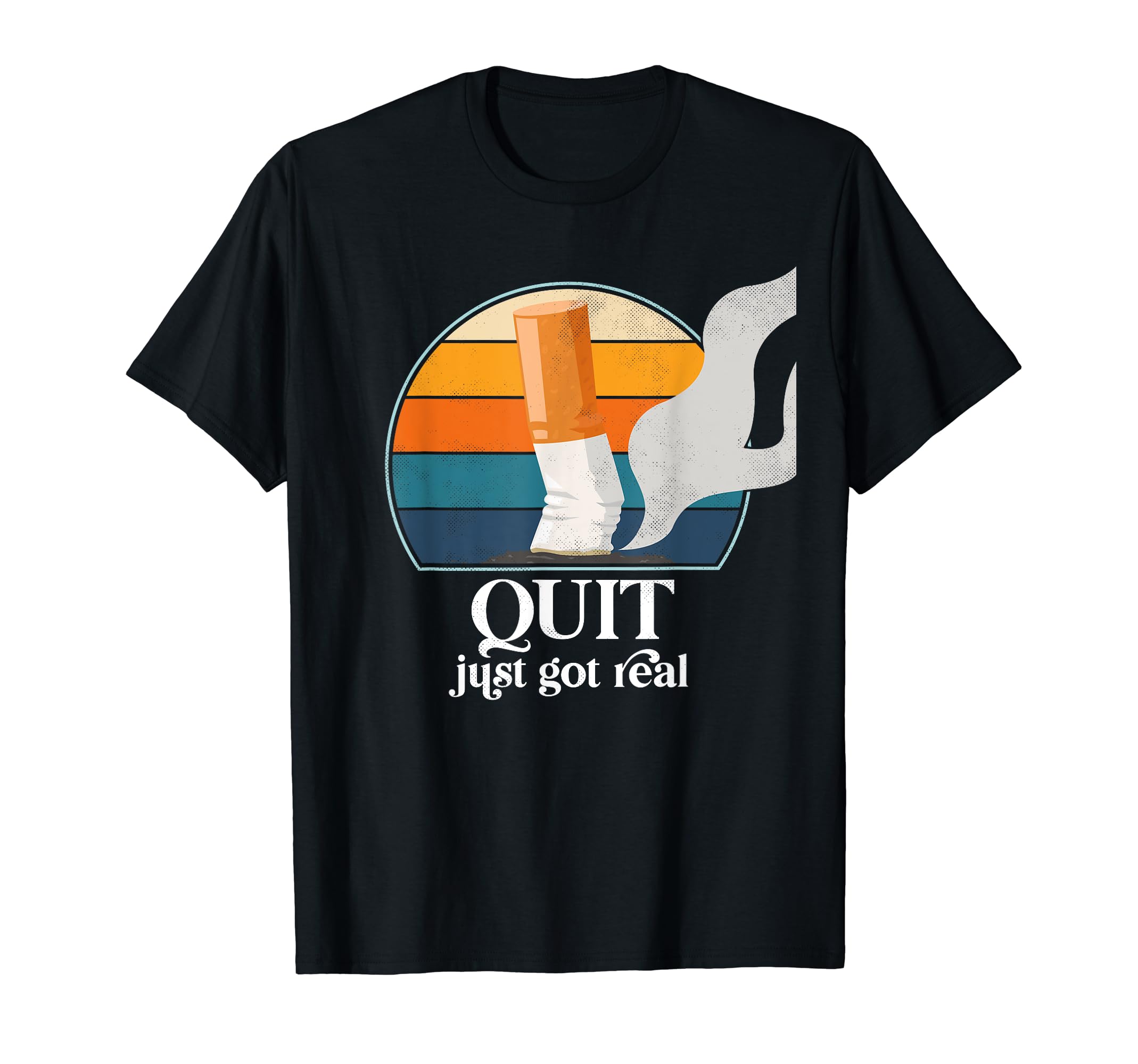 Quit Just Got Real Funny Sunset T-Shirt - Casual Everyday Wear Men Women - T-Shirt, Sweatshirt, Hoodie