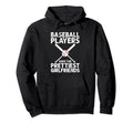 Baseball Players Have Prettiest Hoodie - Novelty Apparel Men Women - T-Shirt, Sweatshirt, Hoodie
