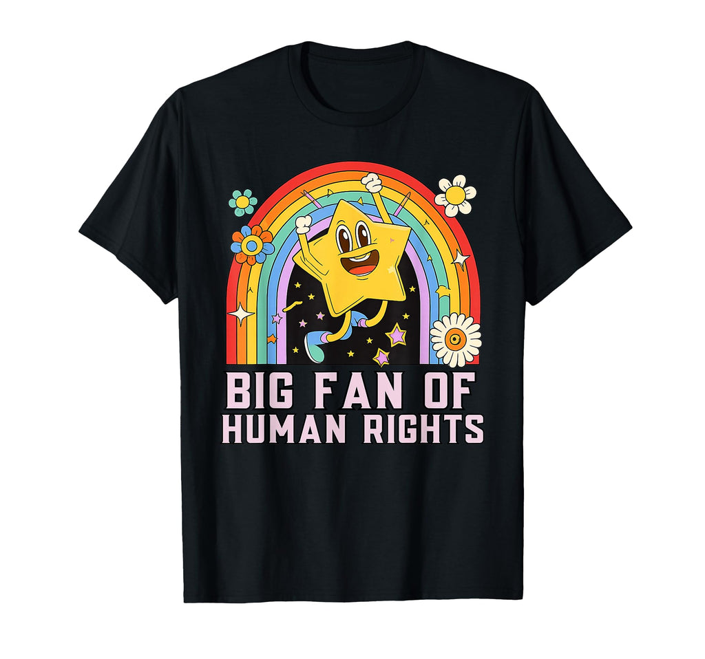 Rainbow Big Fan Human Rights Human T-Shirt - Fun Novelty Design Men Women - T-Shirt, Sweatshirt, Hoodie