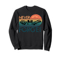 Never Forget Cassette Tape Vhs Sweatshirt - Novelty Apparel Men Women - T-Shirt, Sweatshirt, Hoodie