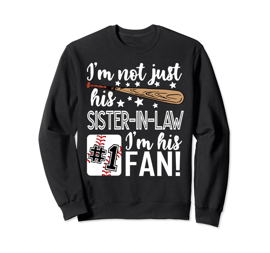 Im Not Just His Sister Law Im His 1 Fan Sweatshirt - Trendy Graphic Unisex - T-Shirt, Sweatshirt, Hoodie