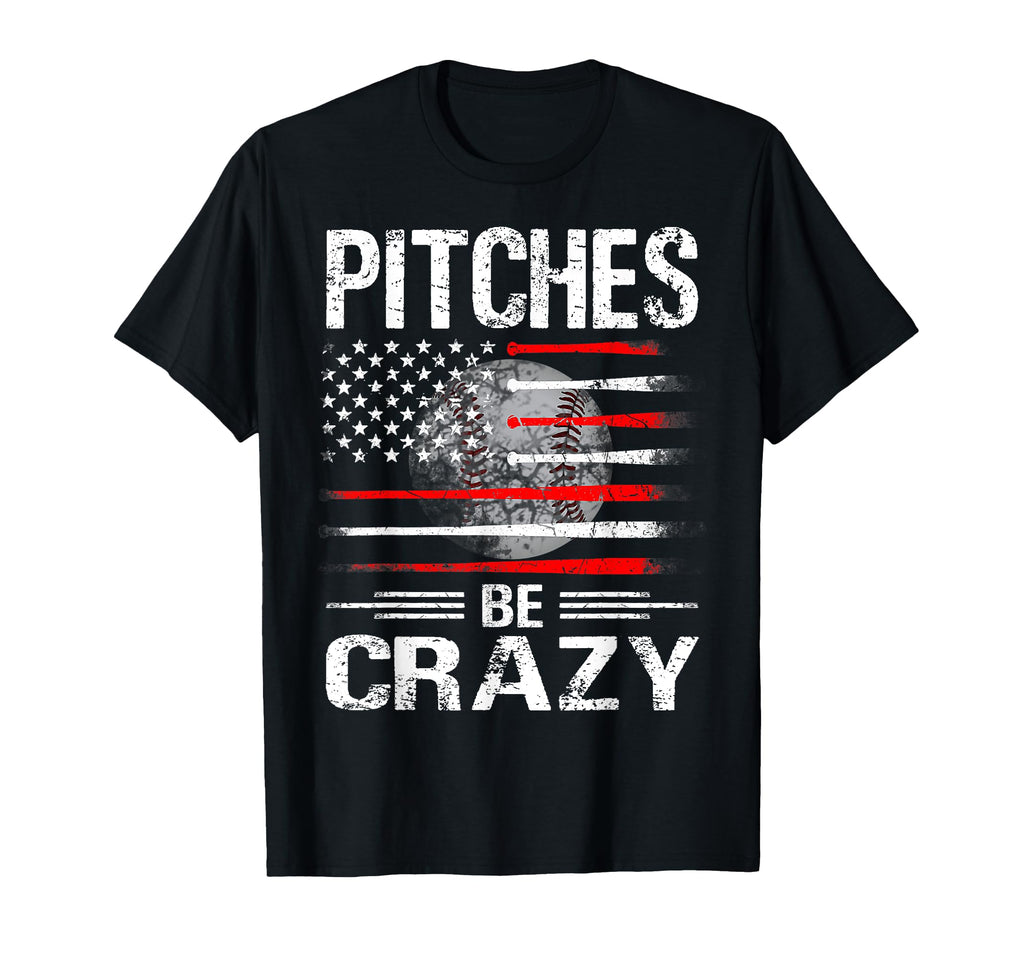 Pitches Be Crazy Baseball Funny Mom Dad T-Shirt - Streetwear Style Unisex - T-Shirt, Sweatshirt, Hoodie