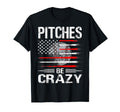 Pitches Be Crazy Baseball Funny Mom Dad T-Shirt - Streetwear Style Unisex - T-Shirt, Sweatshirt, Hoodie