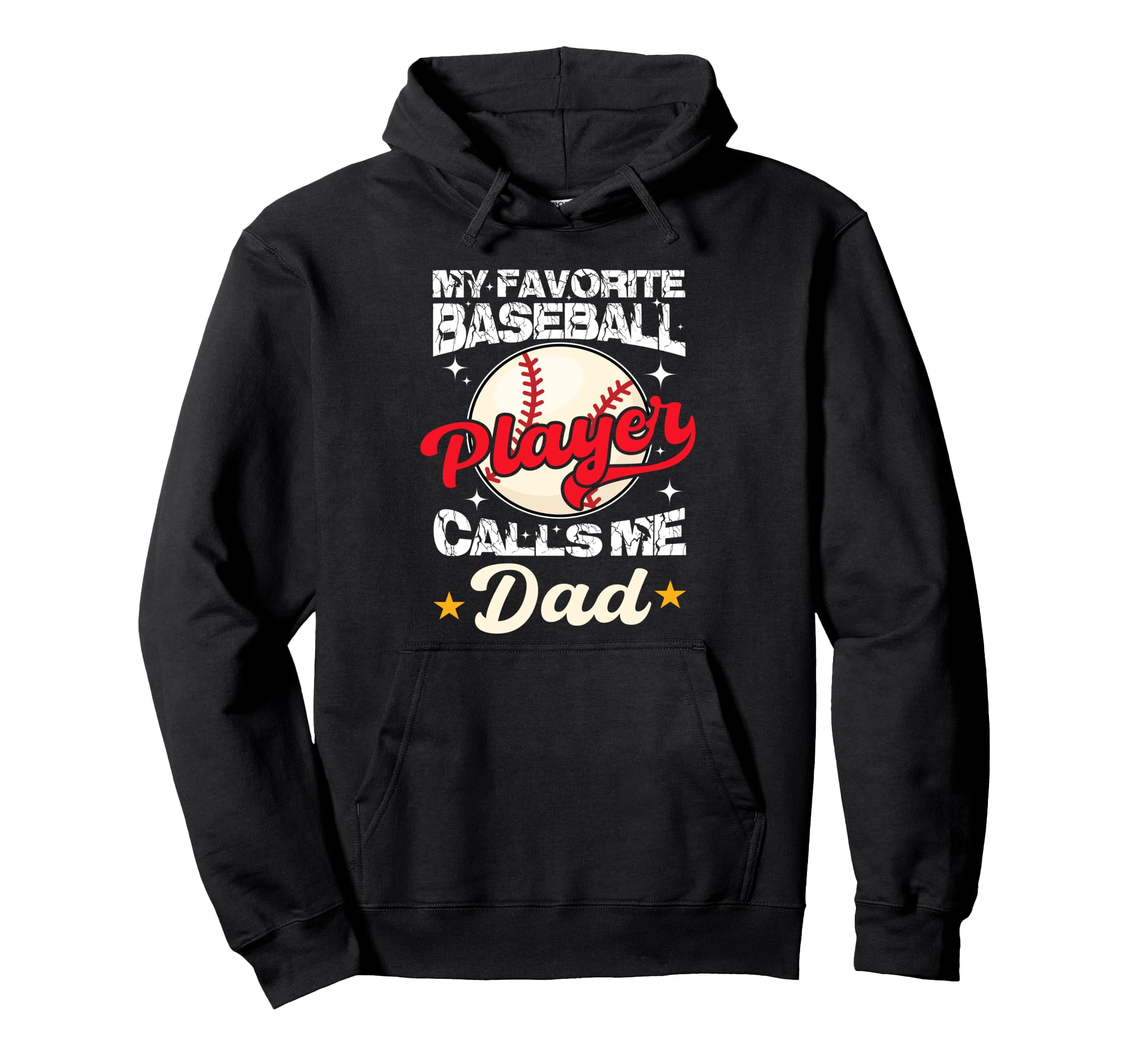 My Favorite Baseball Player Calls Me Dad Hoodie - Graphic Print for Adults - T-Shirt, Sweatshirt, Hoodie