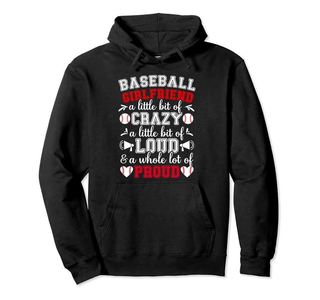 Baseball Girlfriend Crazy Loud Baseball Hoodie - Fun Novelty Design Unisex - T-Shirt, Sweatshirt, Hoodie