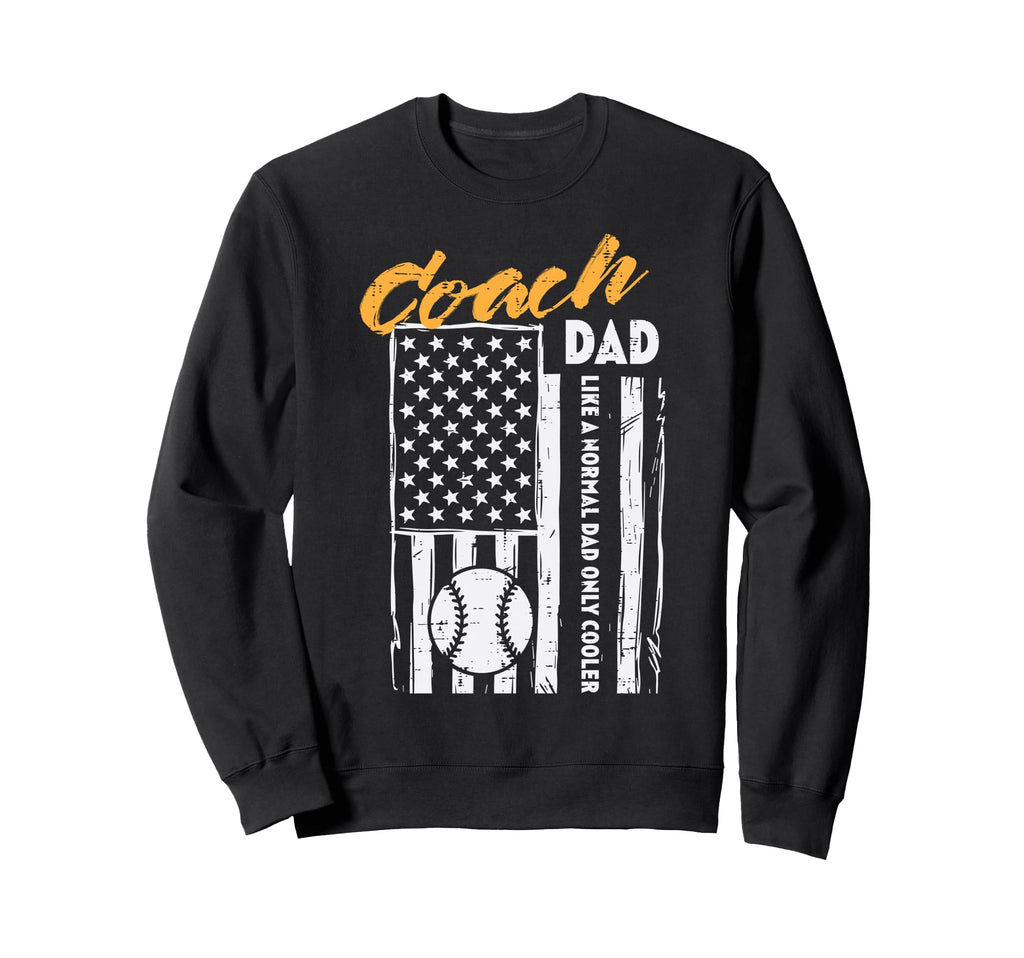 Baseball Coach Dad Like Normal Cooler Sweatshirt - Custom Art Print Unisex - T-Shirt, Sweatshirt, Hoodie