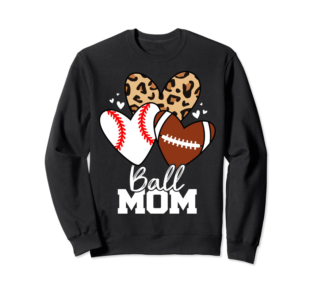 Ball Mom Funny Football Baseball Mom Sweatshirt - Trendy Graphic Unisex - T-Shirt, Sweatshirt, Hoodie