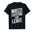 Distressed Wreck Everyone And T-Shirt - Casual Everyday Wear for Adults - T-Shirt, Sweatshirt, Hoodie
