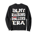 My Raising Ballers Era Baseball Sweatshirt - Trendy Graphic Men Women - T-Shirt, Sweatshirt, Hoodie
