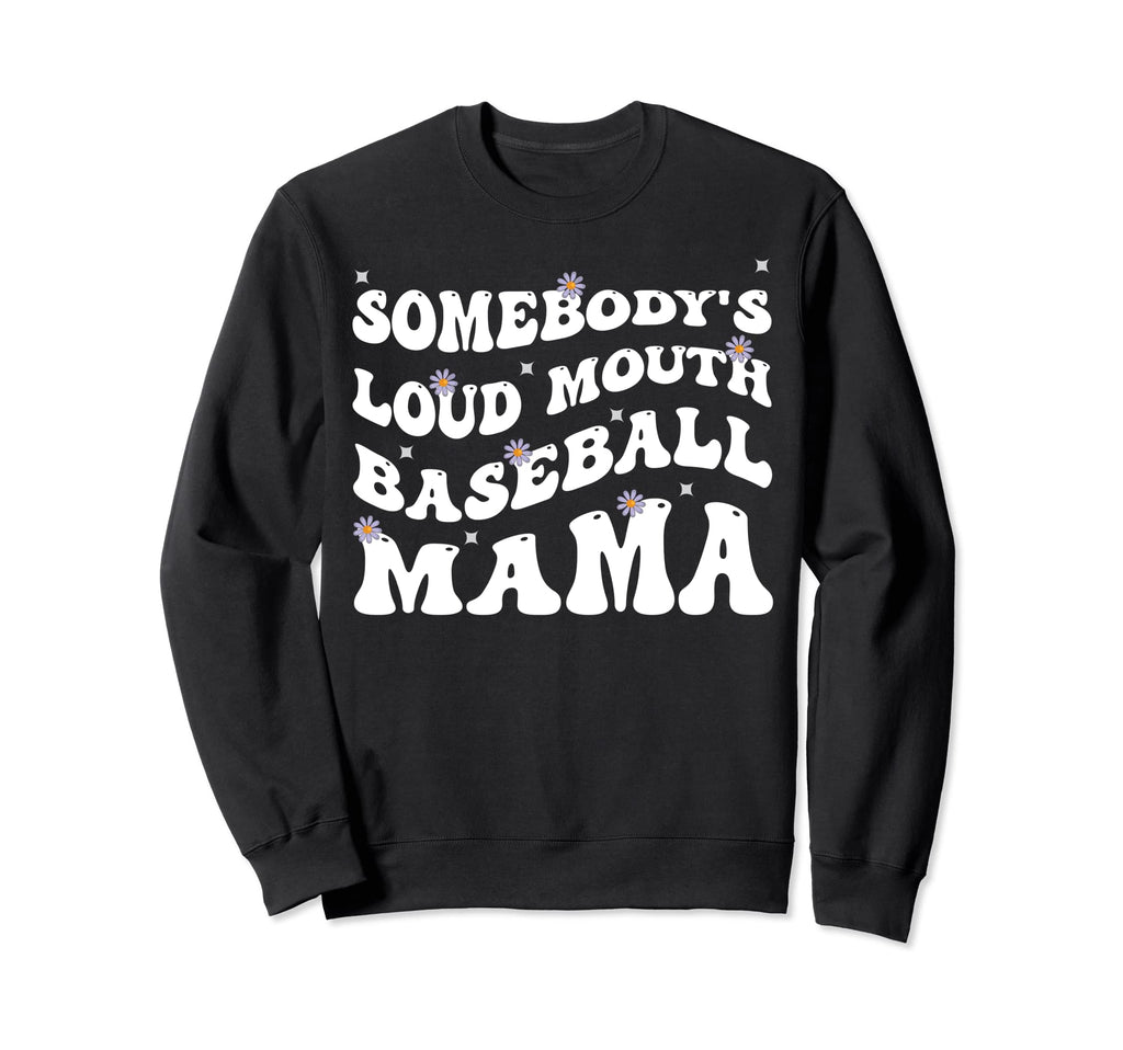 Somebodys Loud Mouth Baseball Mama Sweatshirt - Minimalist Print Unisex - T-Shirt, Sweatshirt, Hoodie