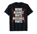 Baseball Mom Funny Moms Against T-Shirt - Custom Art Print for Adults - T-Shirt, Sweatshirt, Hoodie