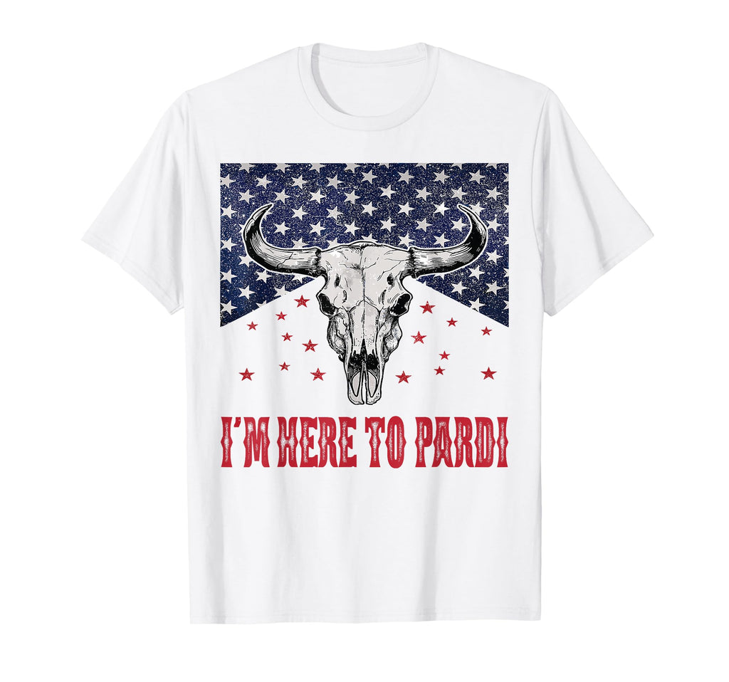 Im Here To Pardi Western Bull Skull T-Shirt - Unique Graphic Unisex - T-Shirt, Sweatshirt, Hoodie