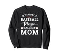 My Favorite Baseball Player Calls Sweatshirt - Minimalist Print Men Women - T-Shirt, Sweatshirt, Hoodie
