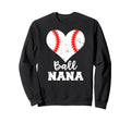 Ball Nana Funny Baseball Nana Sweatshirt - Trendy Graphic Unisex - T-Shirt, Sweatshirt, Hoodie