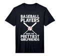 Mens Baseball Players Have Prettiest T-Shirt - Casual Everyday Wear Unisex - T-Shirt, Sweatshirt, Hoodie