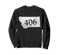 406 Montana Area Code Sweatshirt - Fun Novelty Design for Adults - T-Shirt, Sweatshirt, Hoodie